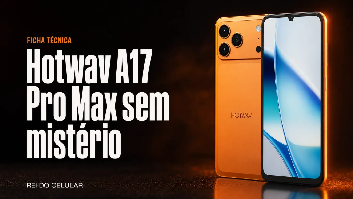 Hotwav A17 Pro Max: ficha técnica, bateria de 5.160 mAh e pontos de atenção