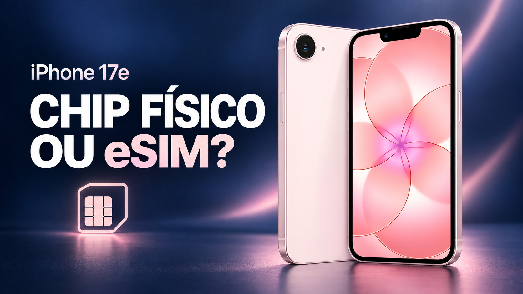 iPhone 17e tem chip físico? Confira o modelo antes de comprar