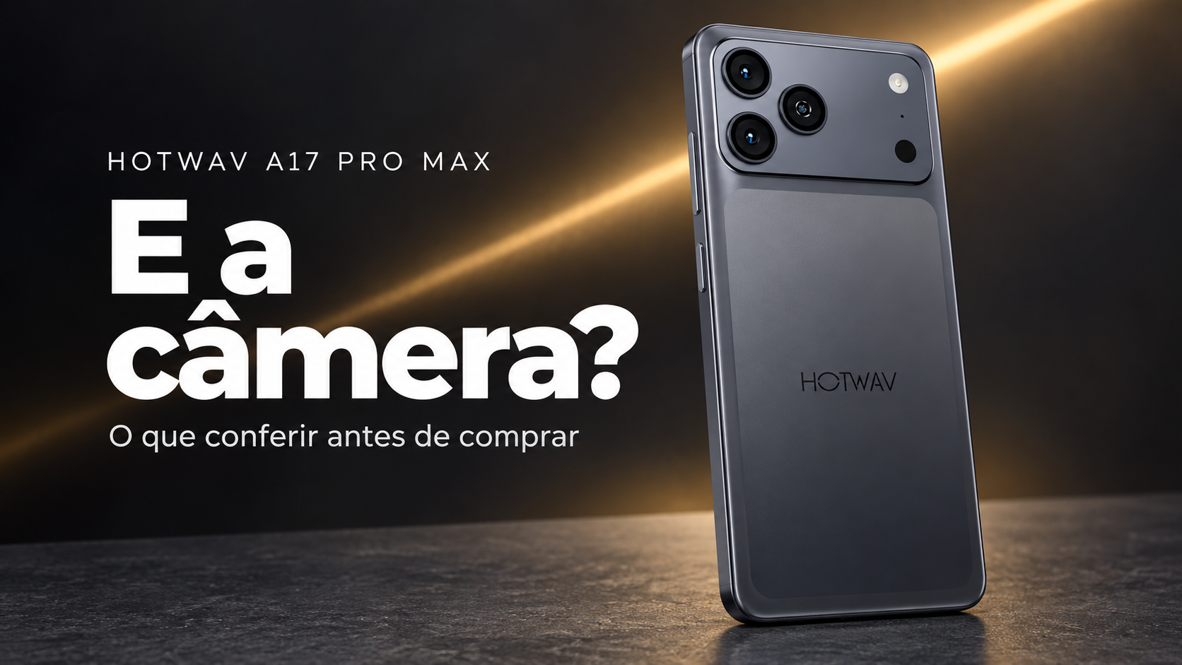 HOTWAV A17 Pro Max: a câmera atende ao que você precisa?